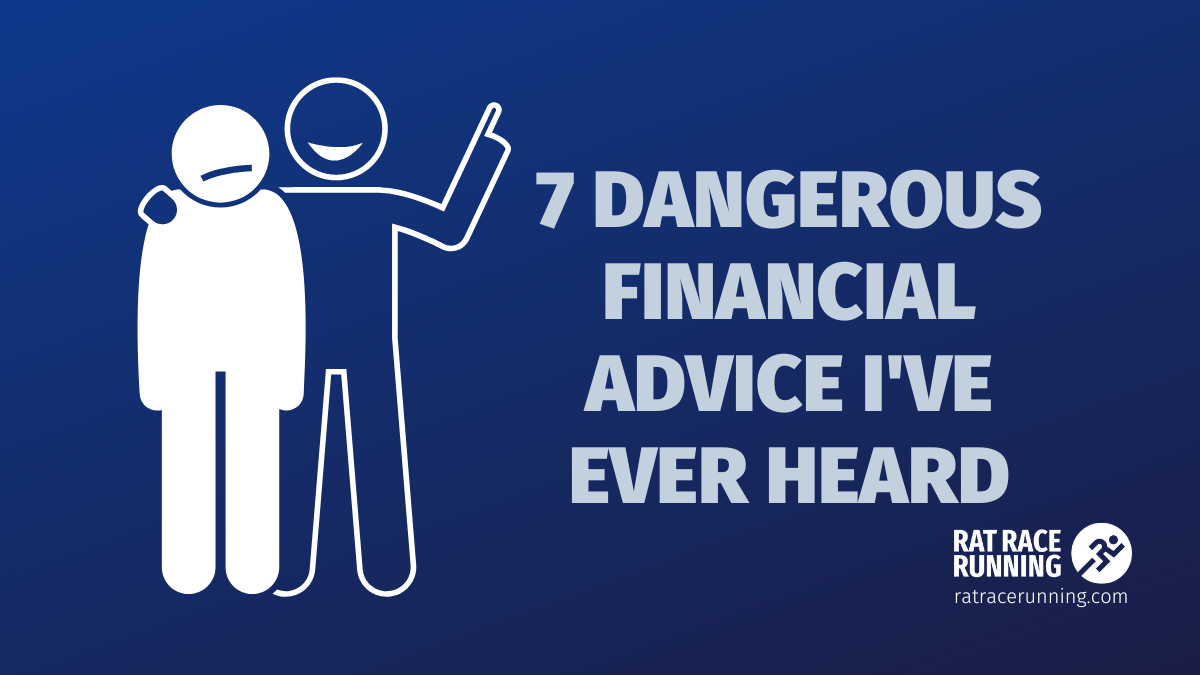 7 Dangerous Financial Advice I Have Ever Heard